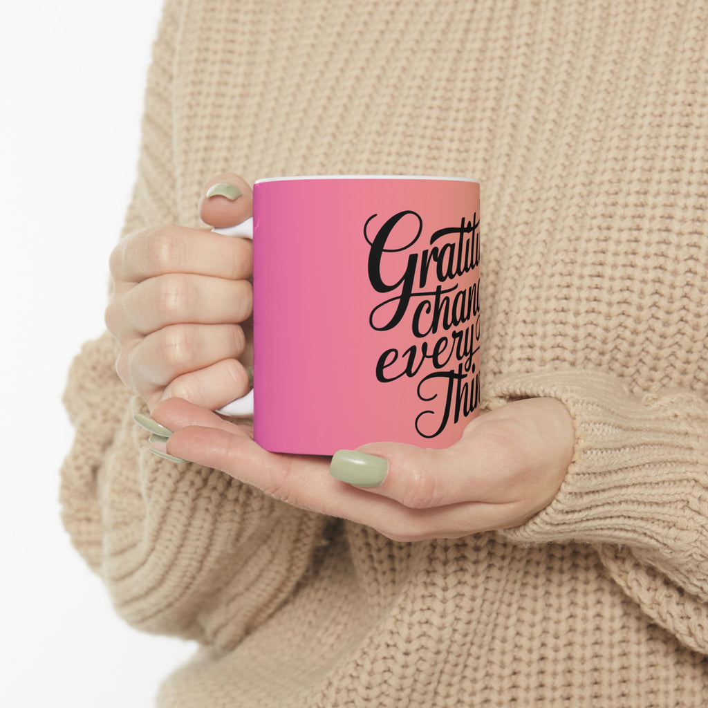 Gratitude Changes Everything Ceramic Mug — Inspirational Coffee Cup (11oz & 15oz)