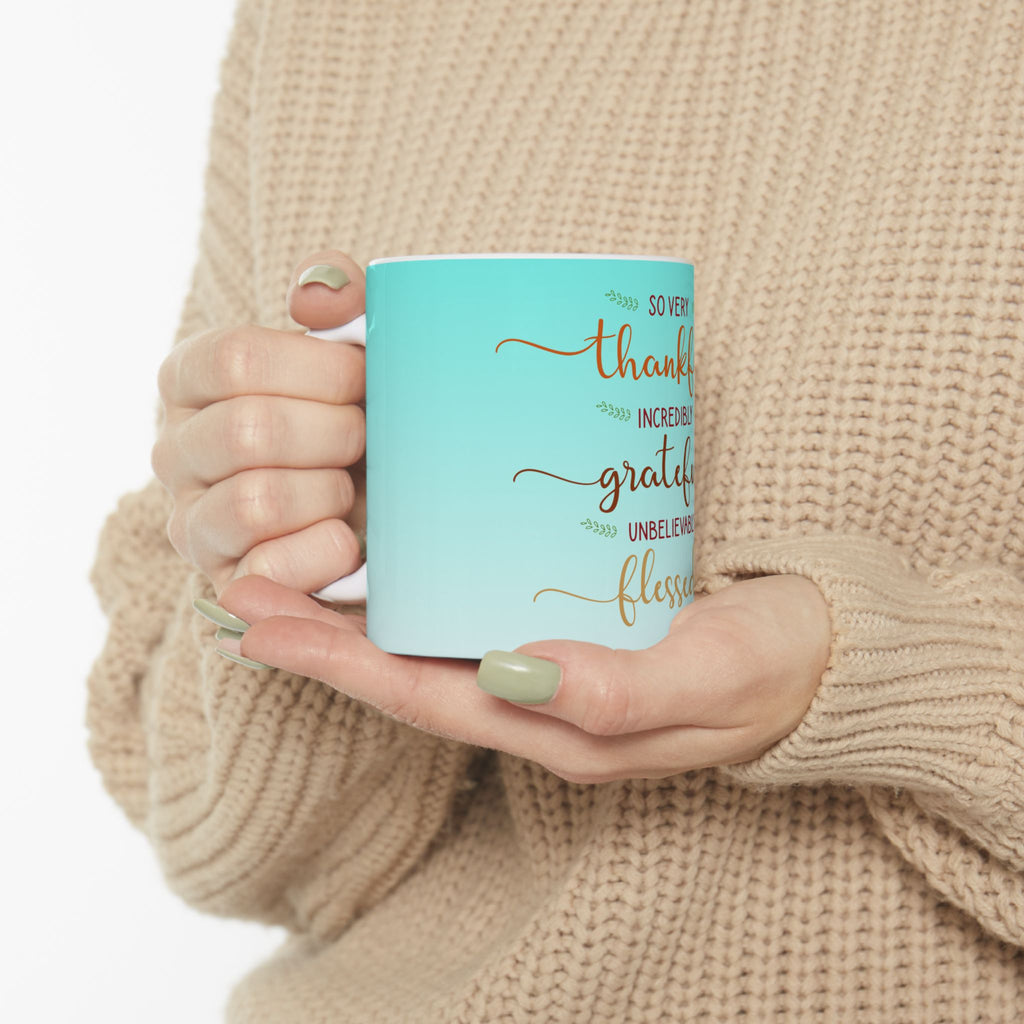 Grateful & Blessed Ceramic Mug — 'So Very Thankful, Incredibly Grateful, Unbelievably Blessed' Inspirational Coffee Cup