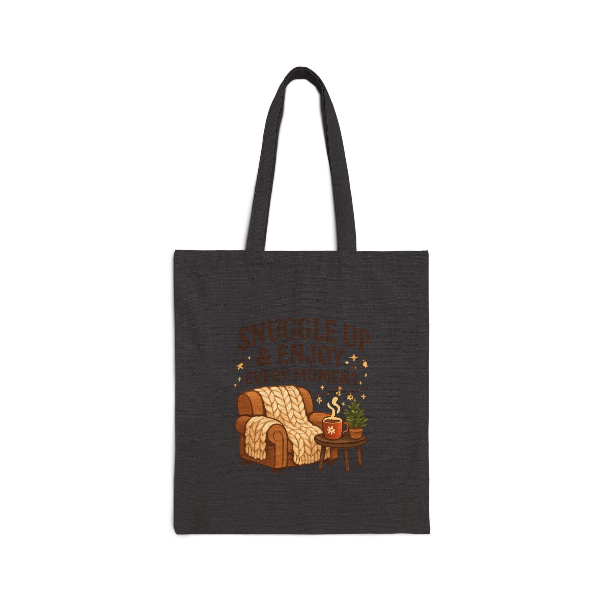Snuggle Up & Enjoy Every Moment Tote Bag