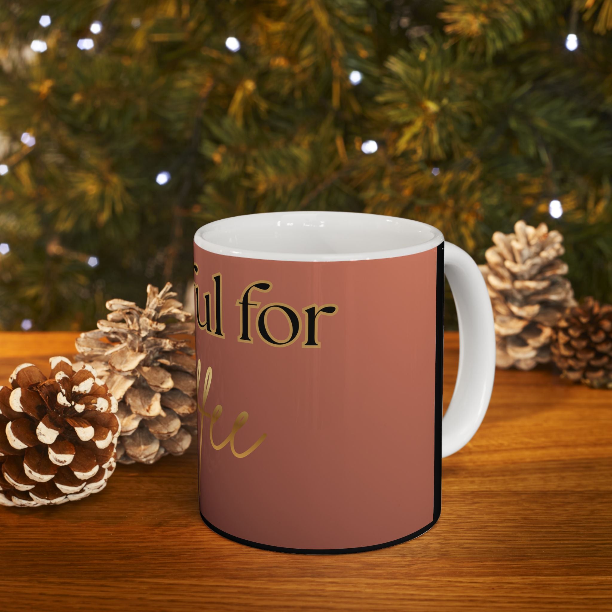 Ceramic Mug – "Grateful for Coffee" Brown & Gold Coffee Lover Gift (11oz, 15oz)