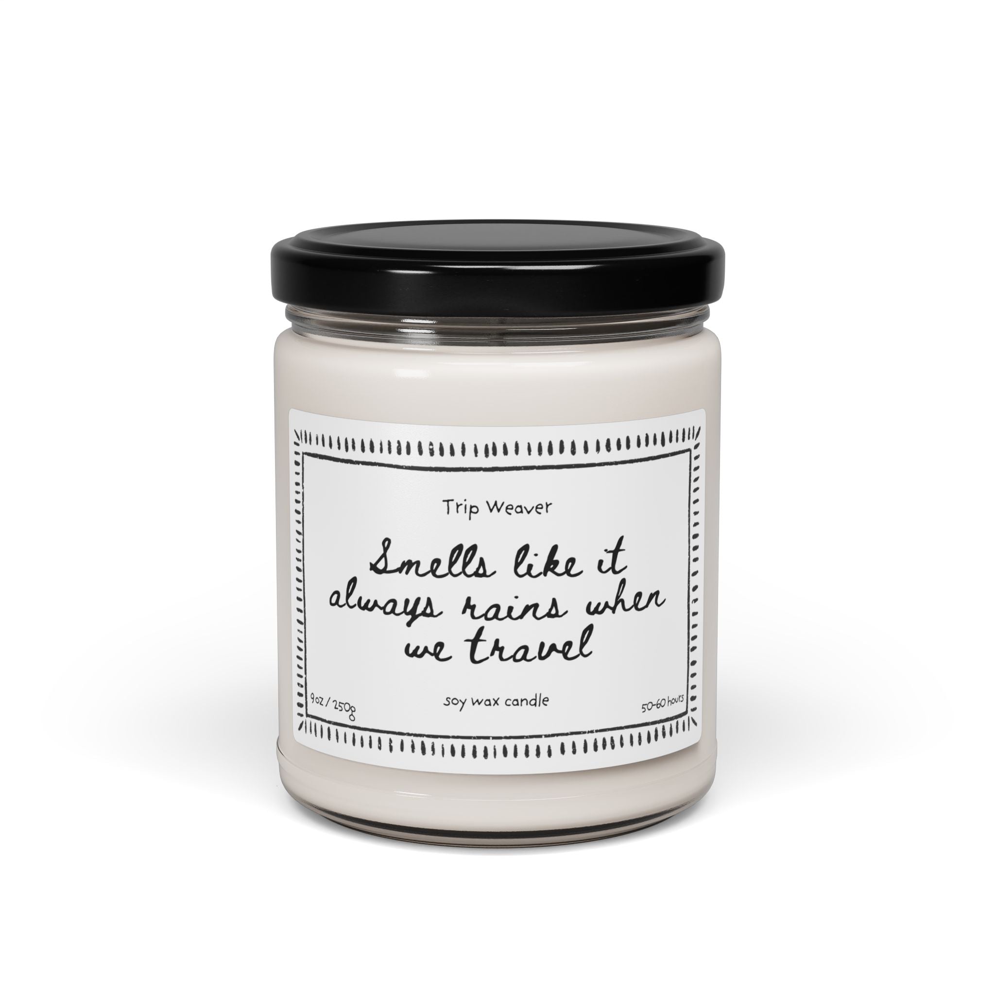 Smells Like It Always Rains When We Travel — 9oz Scented Soy Candle