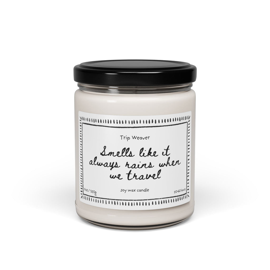 Smells Like It Always Rains When We Travel — 9oz Scented Soy Candle