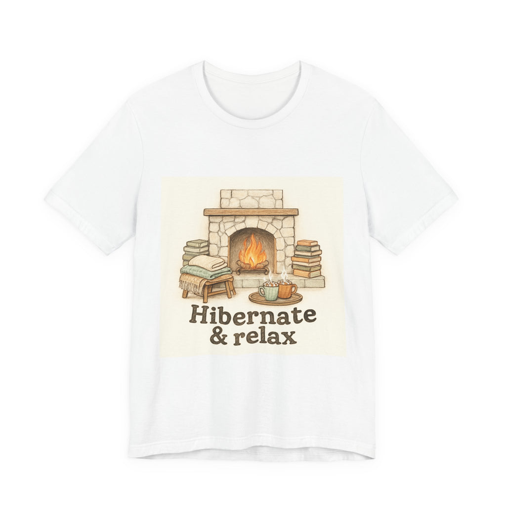 Hibernate & Relax Tee - Cozy Fireplace Graphic T-Shirt for Winter & Self‑Care