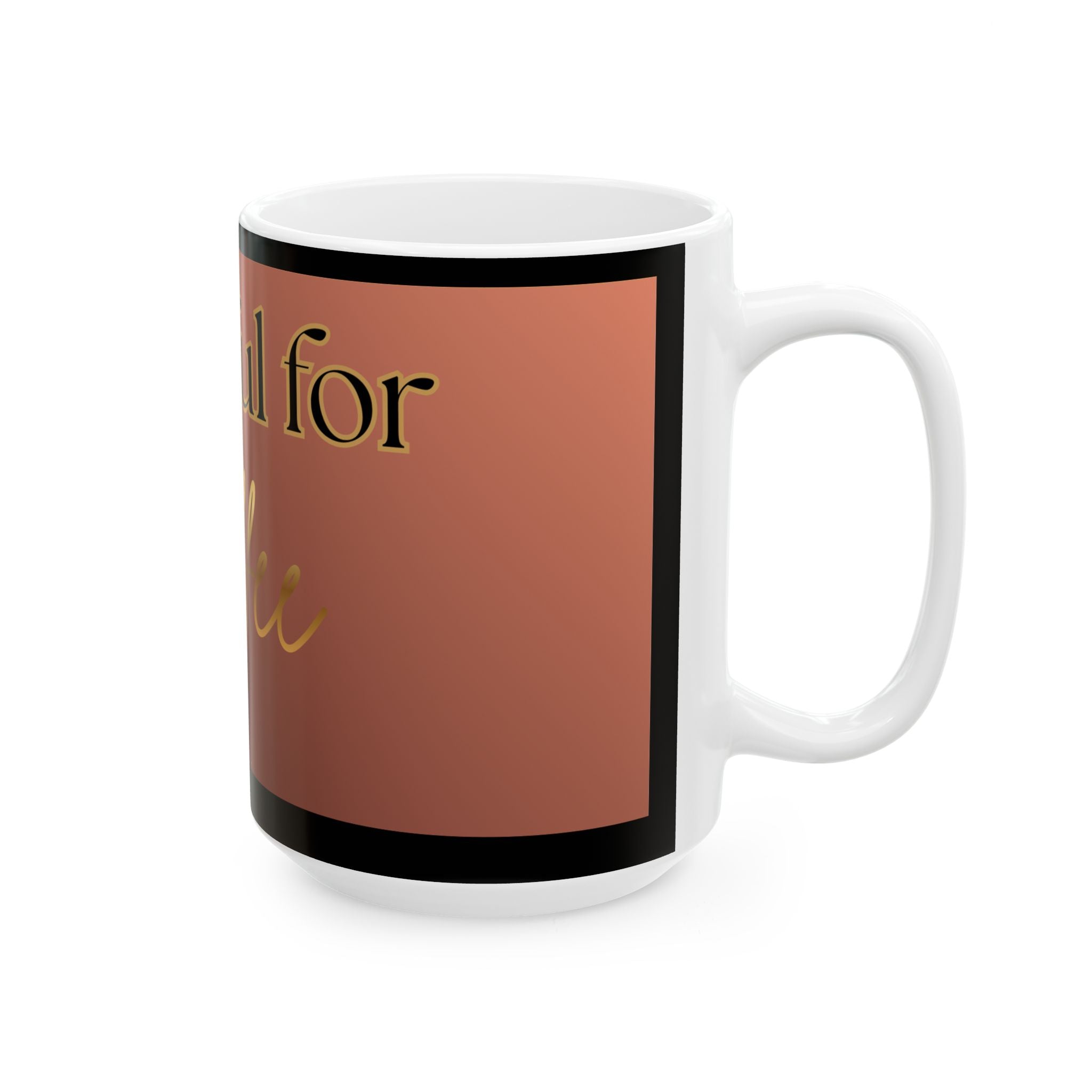 Ceramic Mug – "Grateful for Coffee" Brown & Gold Coffee Lover Gift (11oz, 15oz)