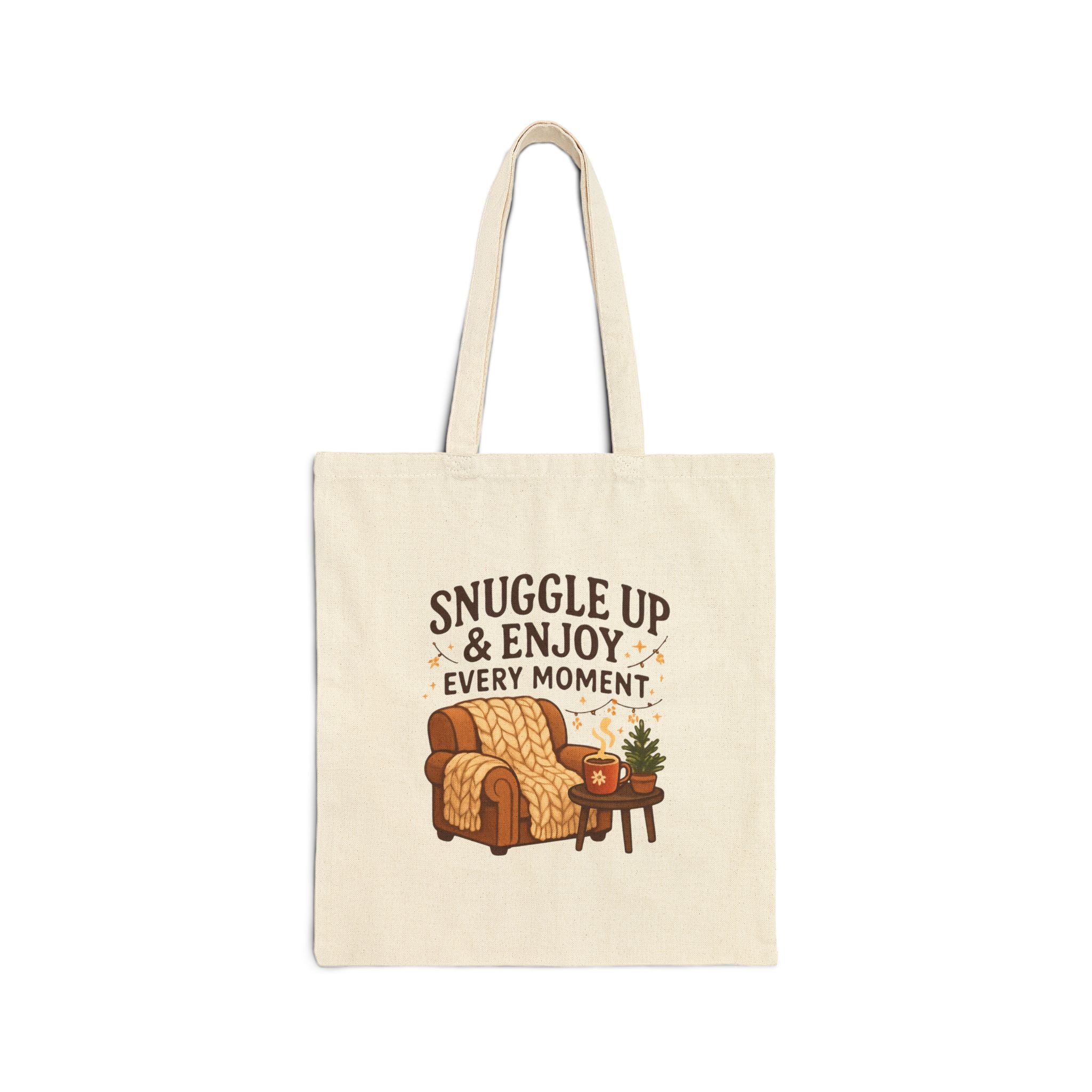 Snuggle Up & Enjoy Every Moment Tote Bag