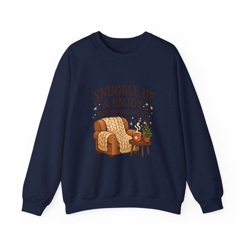 Sweatshirt — "Snuggle Up & Enjoy Every Moment" Cozy Armchair Lounge Pullover