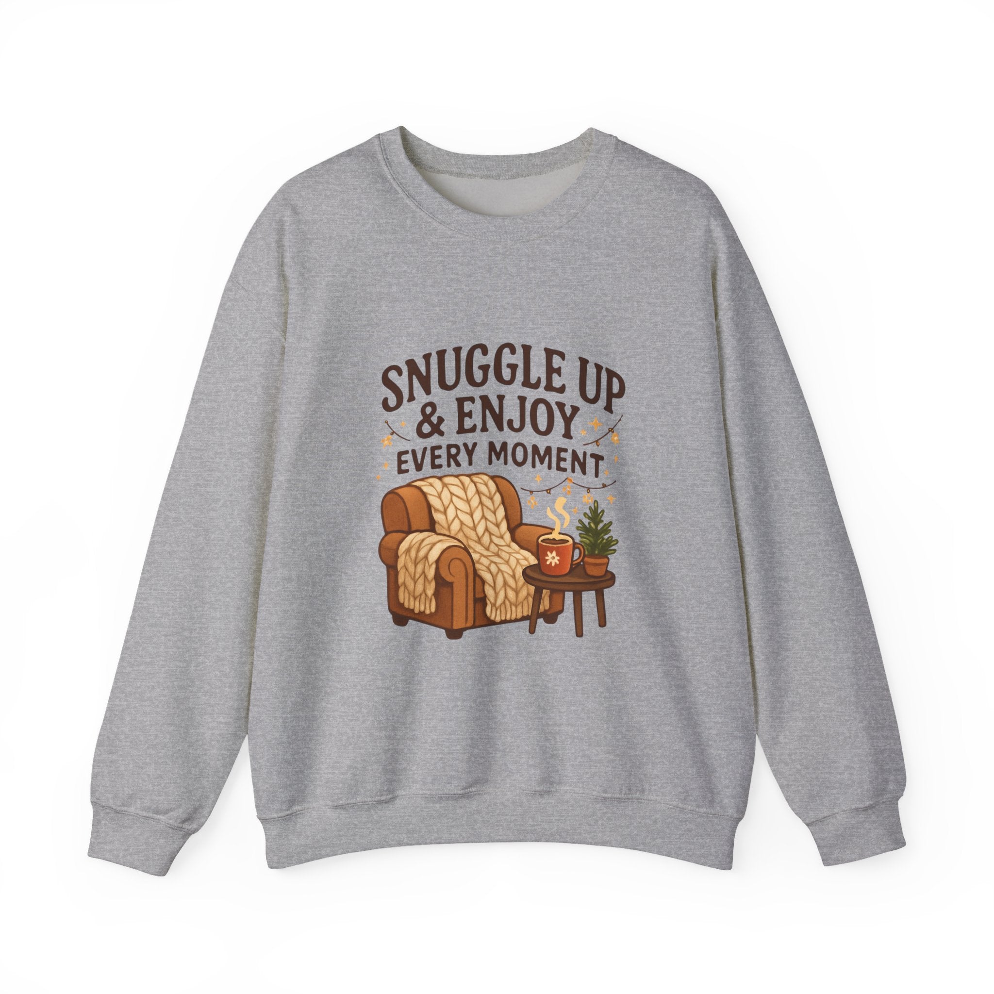 Sweatshirt — "Snuggle Up & Enjoy Every Moment" Cozy Armchair Lounge Pullover