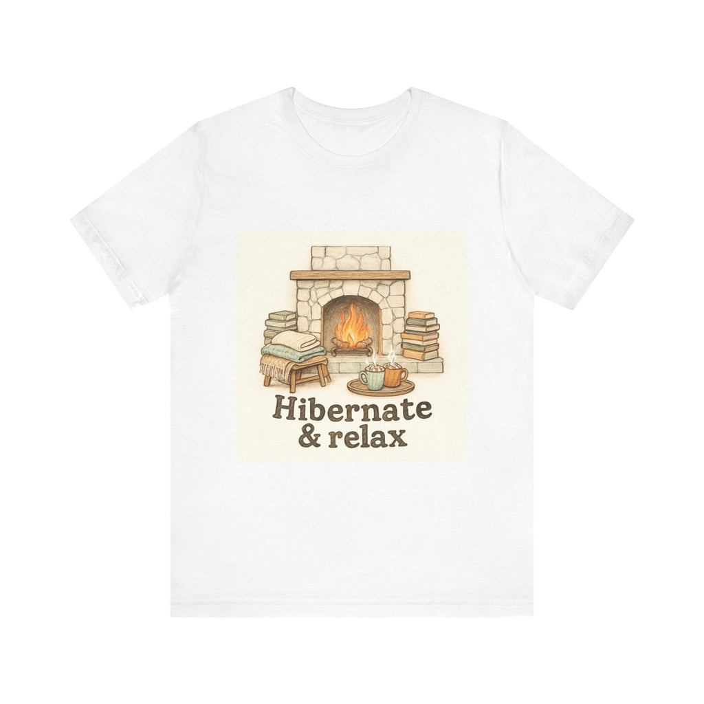 Hibernate & Relax Tee - Cozy Fireplace Graphic T-Shirt for Winter & Self‑Care