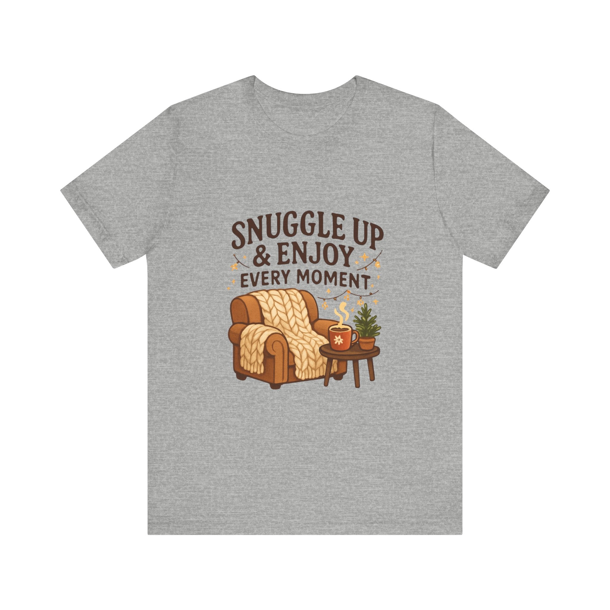 Cozy 'Snuggle Up & Enjoy Every Moment' Tee — Relaxing Home Comfort T-Shirt