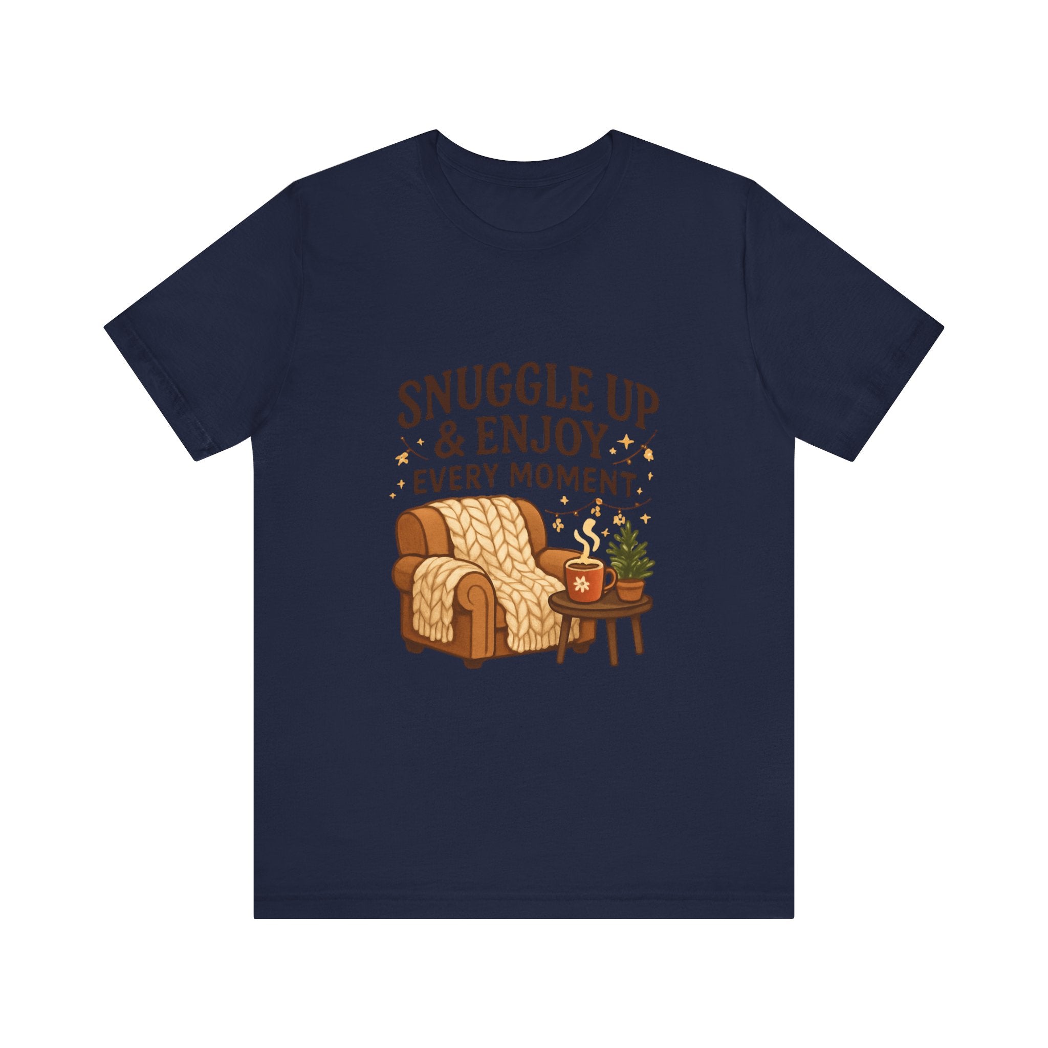 Cozy 'Snuggle Up & Enjoy Every Moment' Tee — Relaxing Home Comfort T-Shirt