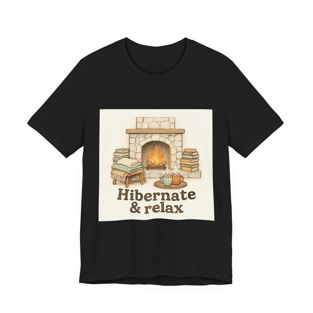 Hibernate & Relax Tee - Cozy Fireplace Graphic T-Shirt for Winter & Self‑Care