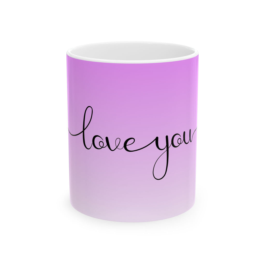 Love You Gradient Ceramic Mug — Pink Ombre "love you" Coffee Cup (11oz, 15oz)