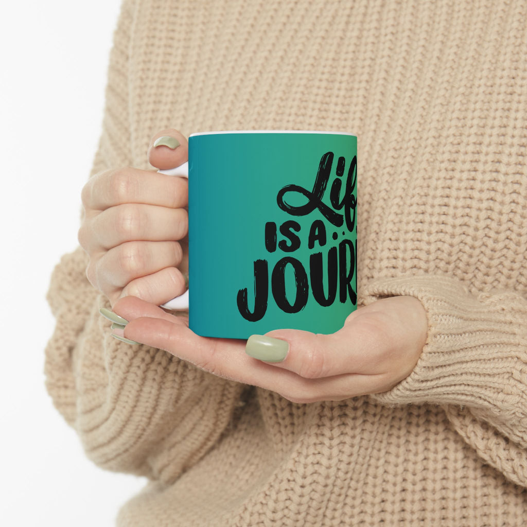 Life Is a Journey Ceramic Mug — Inspirational Travel Quote Coffee Cup (11oz/15oz)