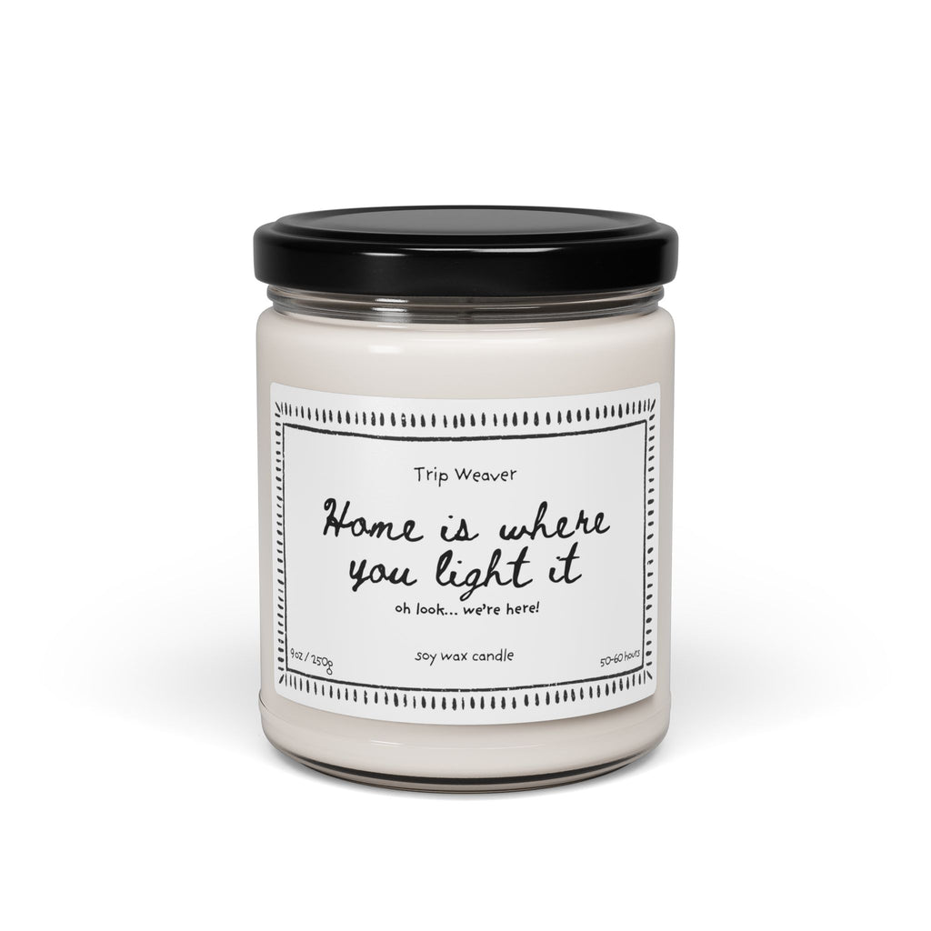 9oz Scented Soy Candle — "Home is Where You Light It" Jar Candle (Cozy, Housewarming Gift)