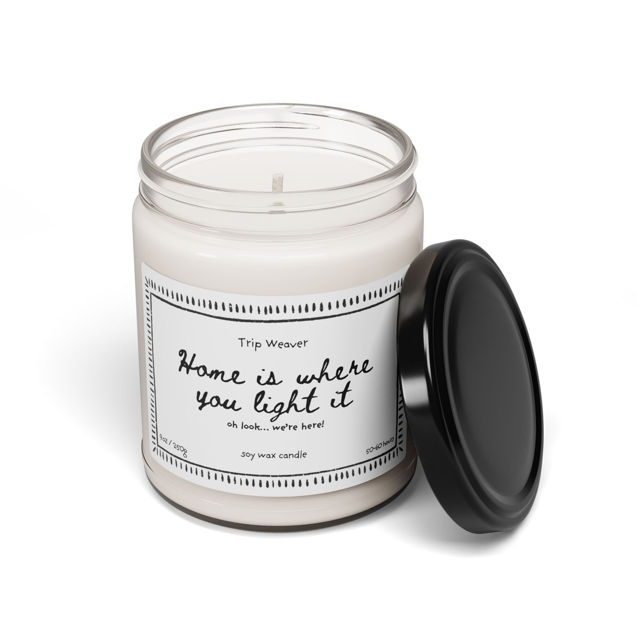 9oz Scented Soy Candle — "Home is Where You Light It" Jar Candle (Cozy, Housewarming Gift)