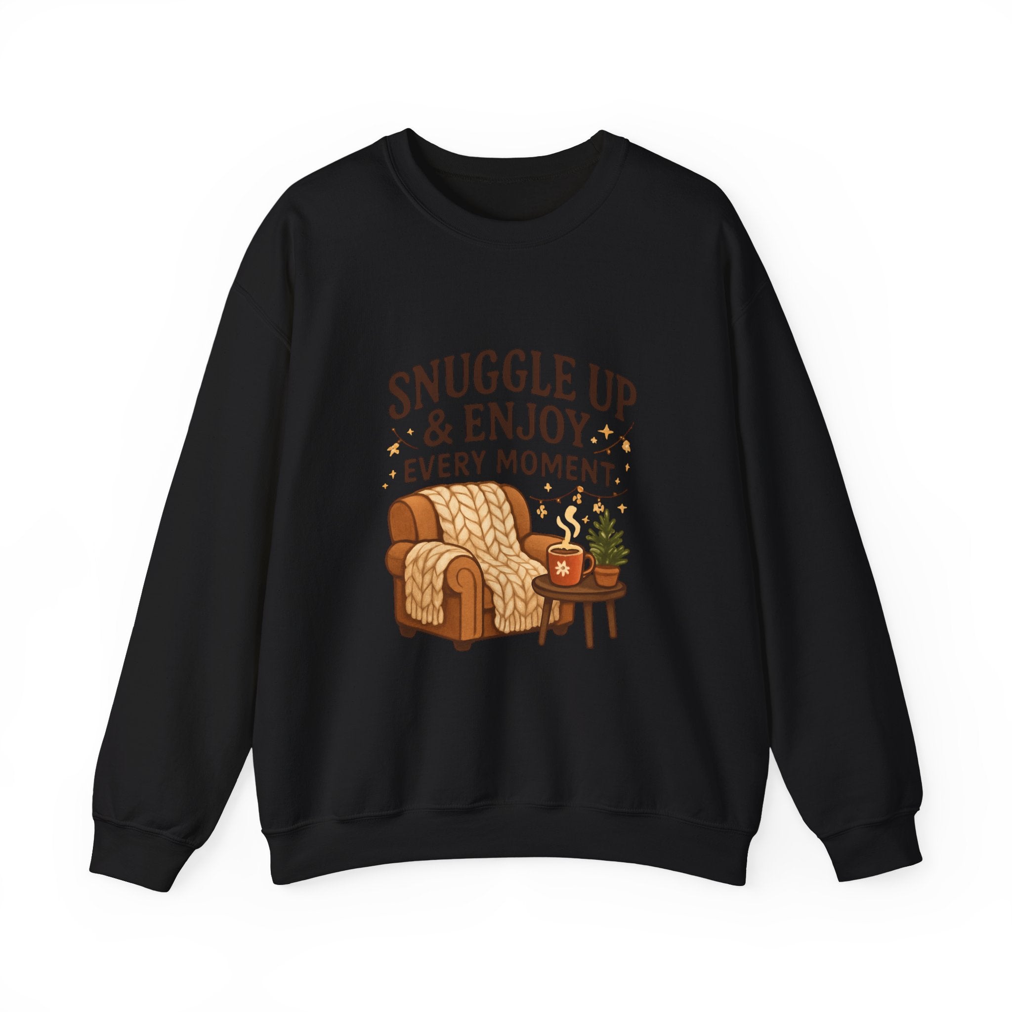 Sweatshirt — "Snuggle Up & Enjoy Every Moment" Cozy Armchair Lounge Pullover