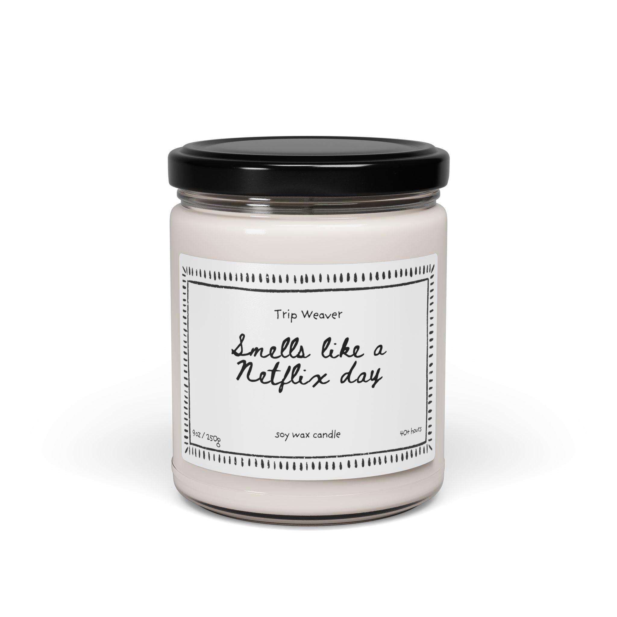 Soy Candle — “Smells Like a Netflix Day” Scented 9oz Cozy Candle