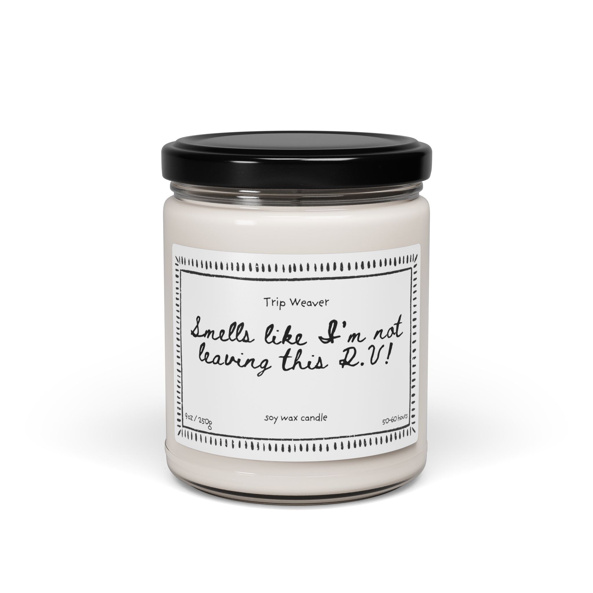 9oz Scented Soy Candle — “Smells Like I’m Not Leaving This RV” Cabin Vibe, Hand-Poured Gift