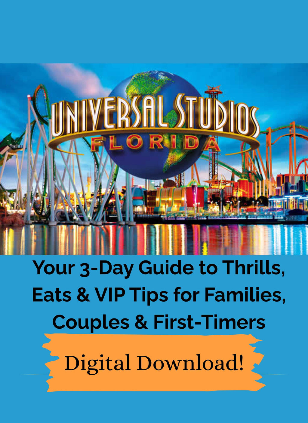 Universal Orlando Vacation Guide | 3-Day Itinerary + Hotels, Dining, VIP Tips & Checklist | Family-Friendly Printable Planner