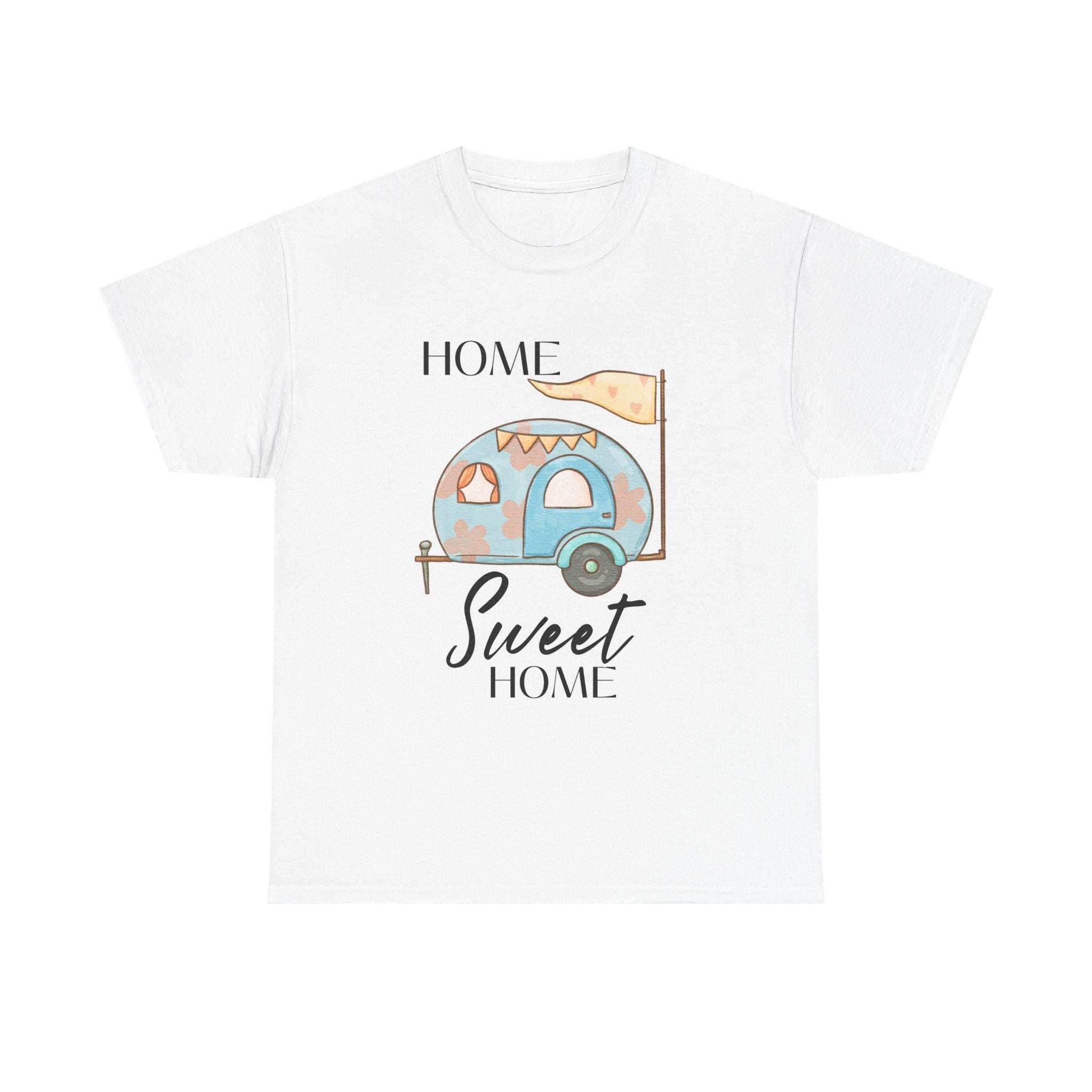 Home Sweet Home Unisex Tee, Cozy Cotton T-shirt, Housewarming Gift, Camping Shirt, Everyday Casual Wear, Travel Apparel